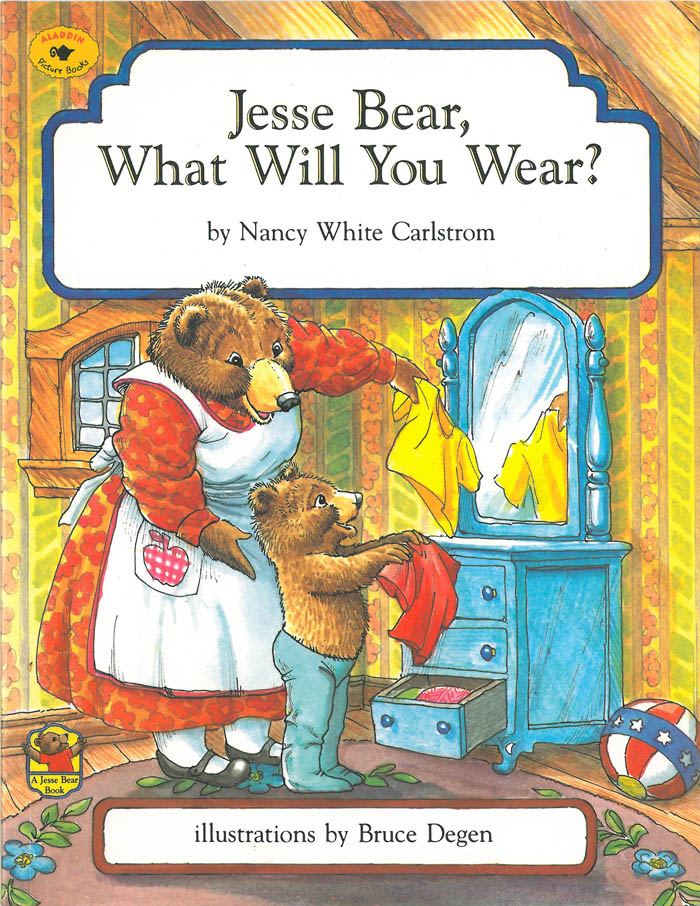 Jesse Bear, What Will You Wear?